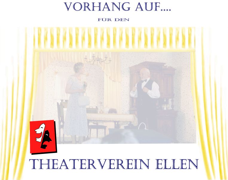 Willkommen beim Theaterverein Ellen...